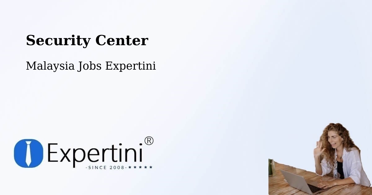 Security Center - Malaysia Jobs Expertini